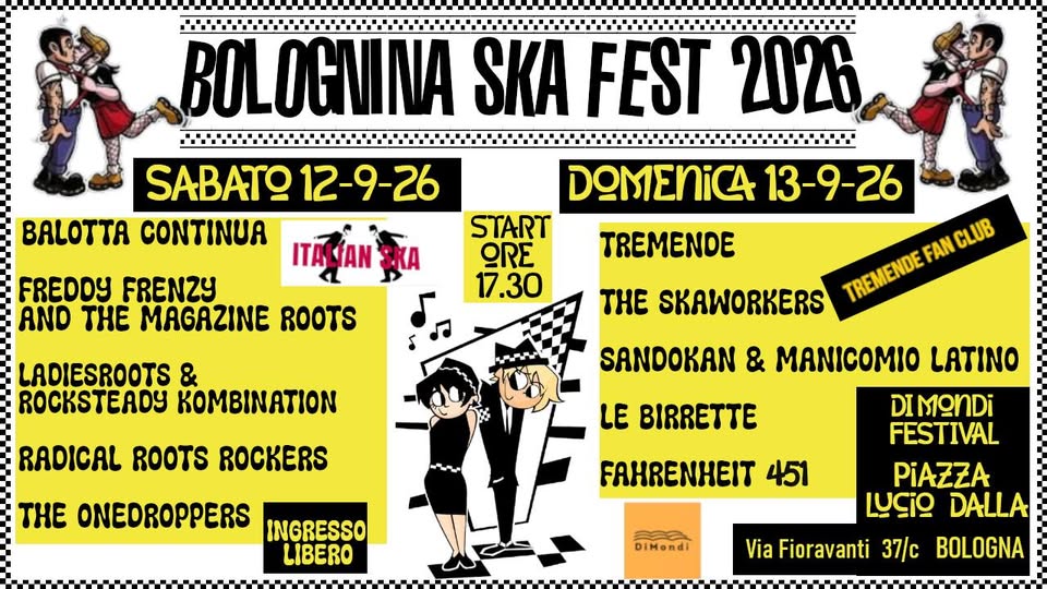 Evento Bolognina Ska Fest 2026 Dimondi Festival & Finger Food Locandina Bolognina Ska Fest 2026 Dimondi Festival & Finger Food - da sabato 12 settembre - domenica 13 settembre 2026 ore 12:00 ore 23:00