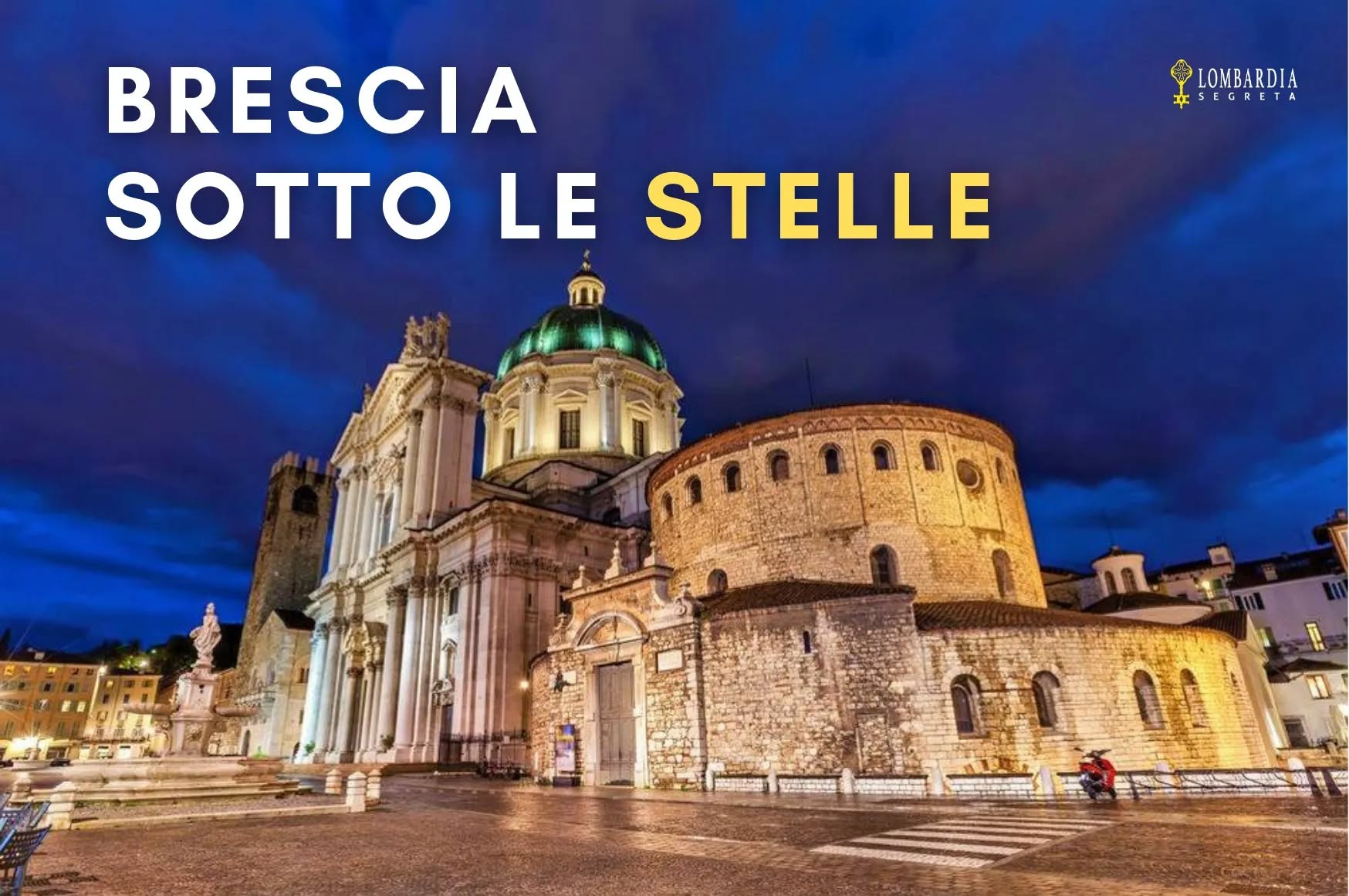 Evento Brescia Sotto Le Stelle Visita Guidata Serale – Notturna Locandina Brescia Sotto Le Stelle Visita Guidata Serale – Notturna - sabato 4 luglio ore 21:00 - 23:00