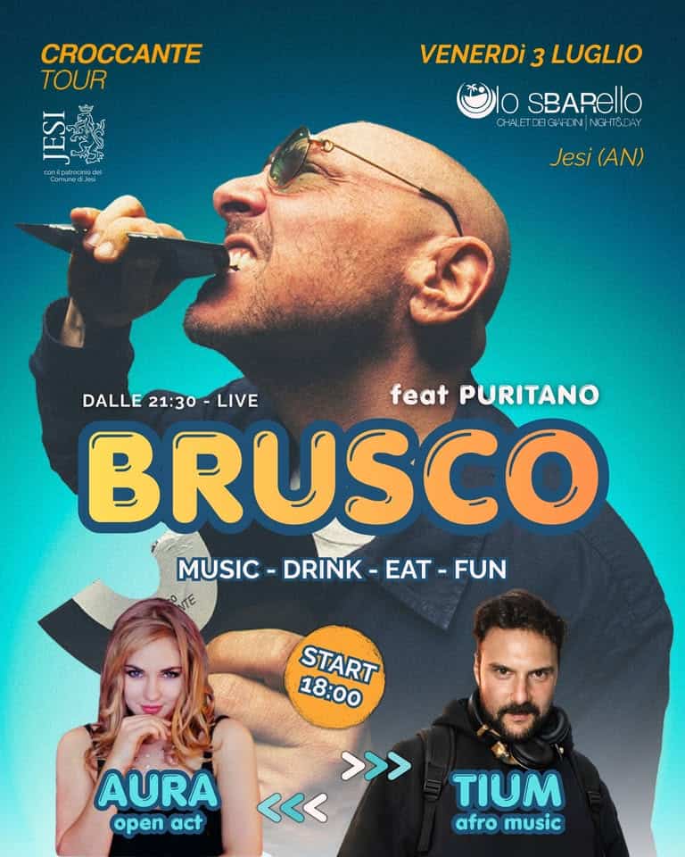 Evento Brusco Live Feat Puritano – Dj Tium – Aura – Chalet Lo Sbarello! Locandina Brusco Live Feat Puritano – Dj Tium – Aura – Chalet Lo Sbarello! - venerdì 3 luglio ore 18:00 - 00:00