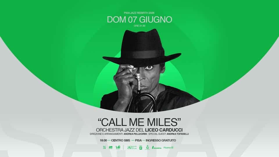 Evento Call Me Miles – Orchestra Jazz Del Liceo Carducci – Pisa Jazz Rebirth 2026 Locandina Call Me Miles – Orchestra Jazz Del Liceo Carducci – Pisa Jazz Rebirth 2026 - domenica 7 giugno ore 18:00 - 20:00