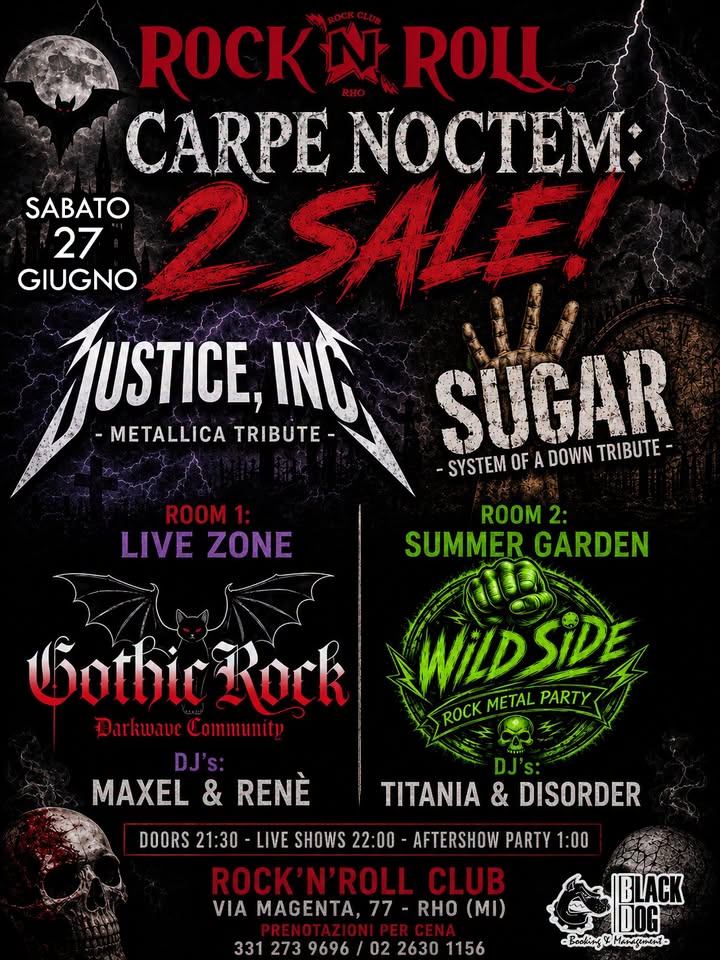 Evento Carpe Noctem 2 Sale! Justice, Inc. (Metallica) Sugar (Soad) Wild Side Rock Metal E Gothic Rock! Locandina Carpe Noctem 2 Sale! Justice, Inc. (Metallica) Sugar (Soad) Wild Side Rock Metal E Gothic Rock! - sabato 27 giugno ore 21:30 - 23:30