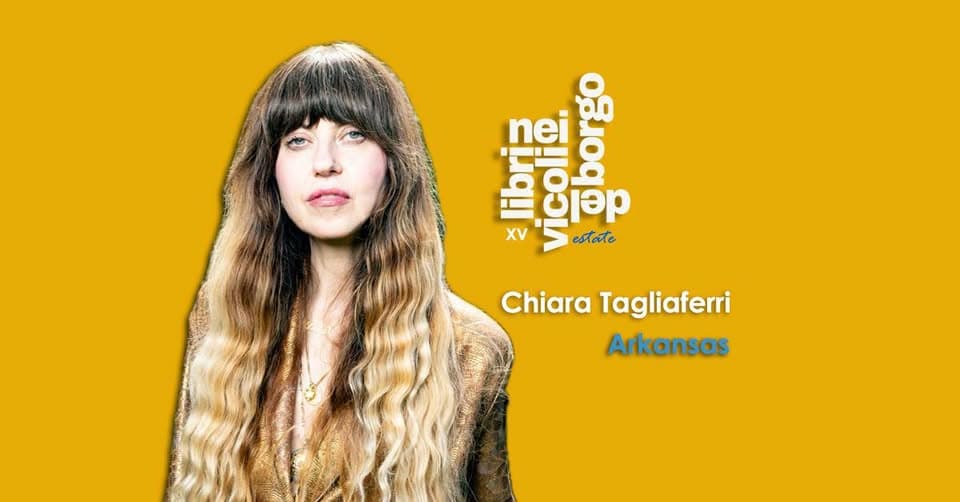 Evento Chiara Tagliaferri presenta ” Arkansas” Locandina Chiara Tagliaferri presenta ” Arkansas” - sabato 4 luglio ore 20:00 - 22:00