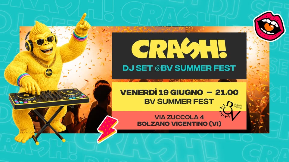 Evento CRASH! Dj Set at BV Summer Fest – Bolzano Vic. Locandina CRASH! Dj Set at BV Summer Fest – Bolzano Vic. - venerdì 19 giugno ore 21:00 - 23:00