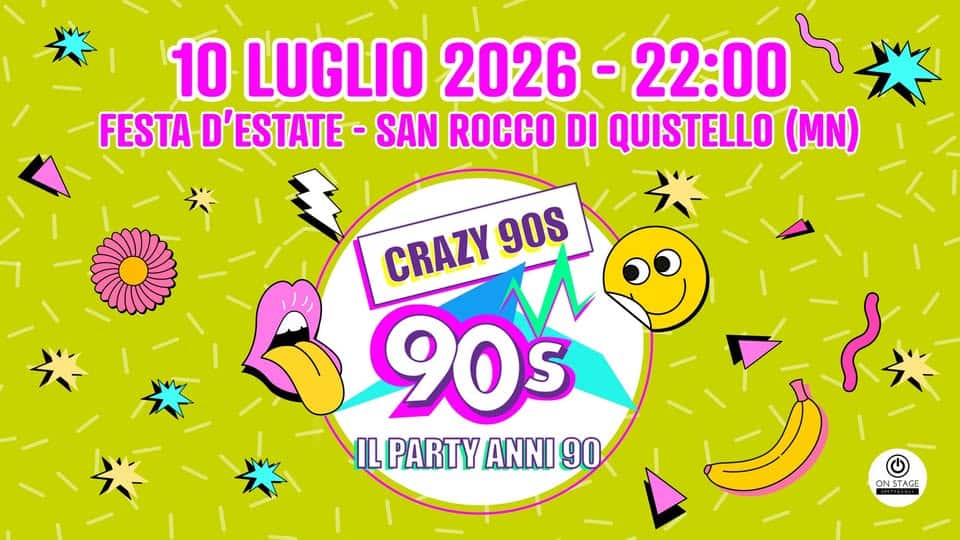 Evento Crazy 90s – Festa d’Estate – San Rocco di Quistello (MN) Locandina Crazy 90s – Festa d’Estate – San Rocco di Quistello (MN) - venerdì 10 luglio ore 22:00 - 00:00