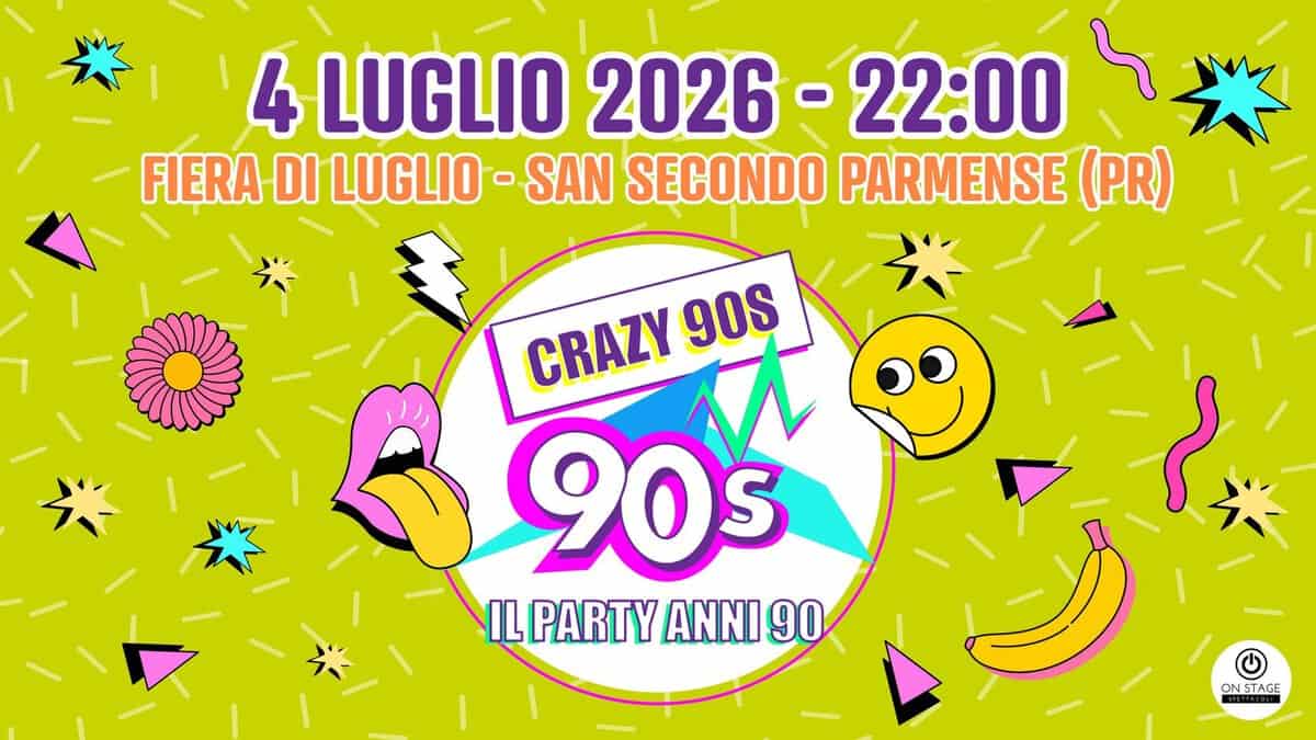 Evento Crazy 90S – Fiera Di Luglio – San Secondo Parmense (Pr) Locandina Crazy 90S – Fiera Di Luglio – San Secondo Parmense (Pr) - sabato 4 luglio ore 22:00 - 00:00