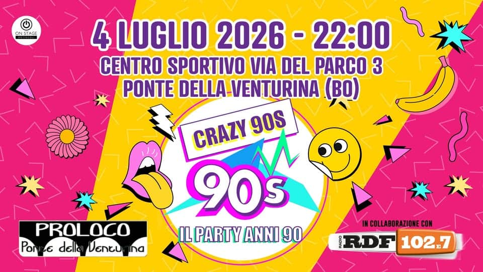 Evento Crazy 90s – Ponte della Venturina (BO) Locandina Crazy 90s – Ponte della Venturina (BO) - sabato 4 luglio ore 22:00 - 00:00