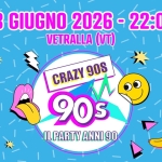 Crazy 90s – VETRALLA (VT) Potrebbe essere un'immagine raffigurante il seguente testo "13 GIUGNO 2026- 2026-22:00 0 22:00 VETRALLA (VT) My CRAZY goS 90s IL IL PARTY ANNI 90 ONSTAGE"
