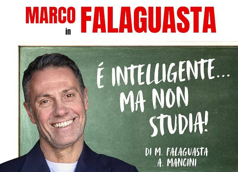 Evento E’ Intelligente… Ma Non Studia Con Marco Falaguasta Locandina E’ Intelligente… Ma Non Studia Con Marco Falaguasta - giovedì 20 agosto ore 21:30 - 23:30
