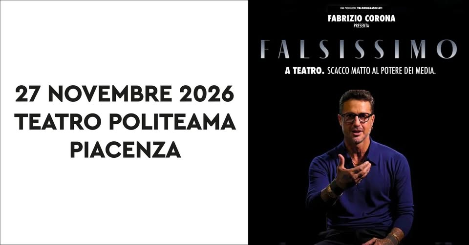 Evento Fabrizio Corona In “Falsissimo A Teatro” – 27 Novembre – Teatro Politeama – Piacenza Locandina Fabrizio Corona In “Falsissimo A Teatro” – 27 Novembre – Teatro Politeama – Piacenza - venerdì 27 novembre ore 21:00 - 23:59