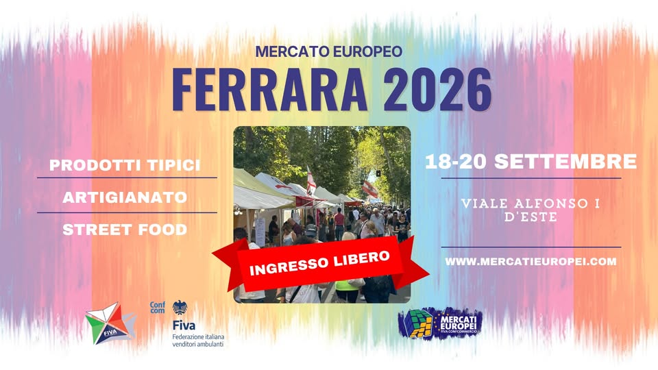 Evento FERRARA – XVI° Mercato Europeo 18 – 19 – 20 Settembre 2026 Locandina FERRARA – XVI° Mercato Europeo 18 – 19 – 20 Settembre 2026 - da venerdì 18 settembre - domenica 20 settembre 2026 ore 09:00 ore 23:59