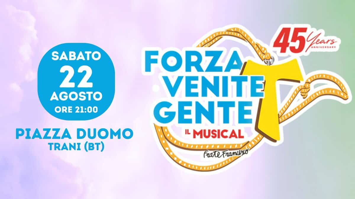Evento Forza Venite Gente – Il Musical Locandina Forza Venite Gente – Il Musical - sabato 22 agosto ore 21:00 - 23:00