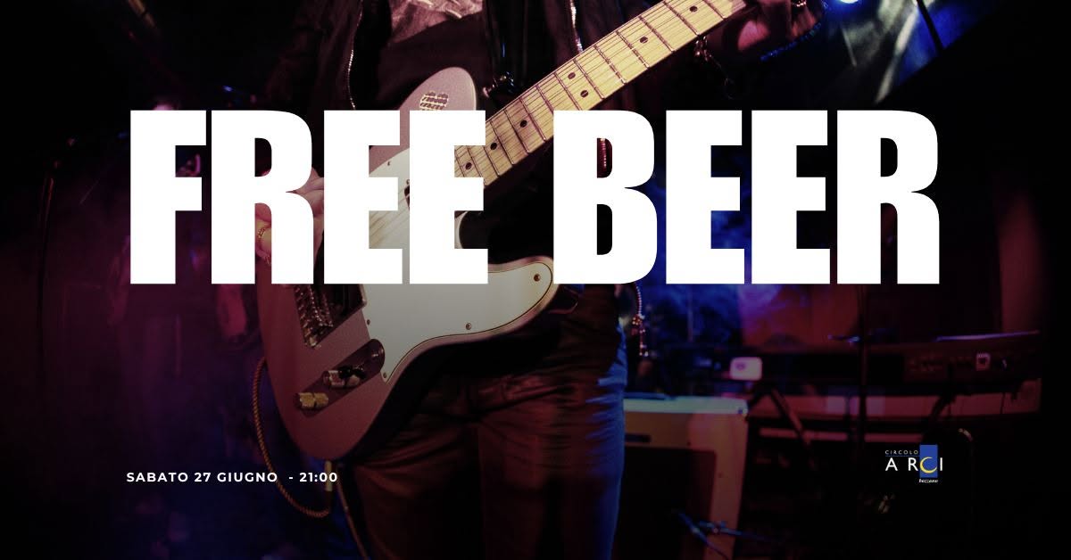 Evento Free beer – live – CRAL – Circolo ARCI Bazzano Locandina Free beer – live – CRAL – Circolo ARCI Bazzano - sabato 27 giugno ore 20:00 - 22:00