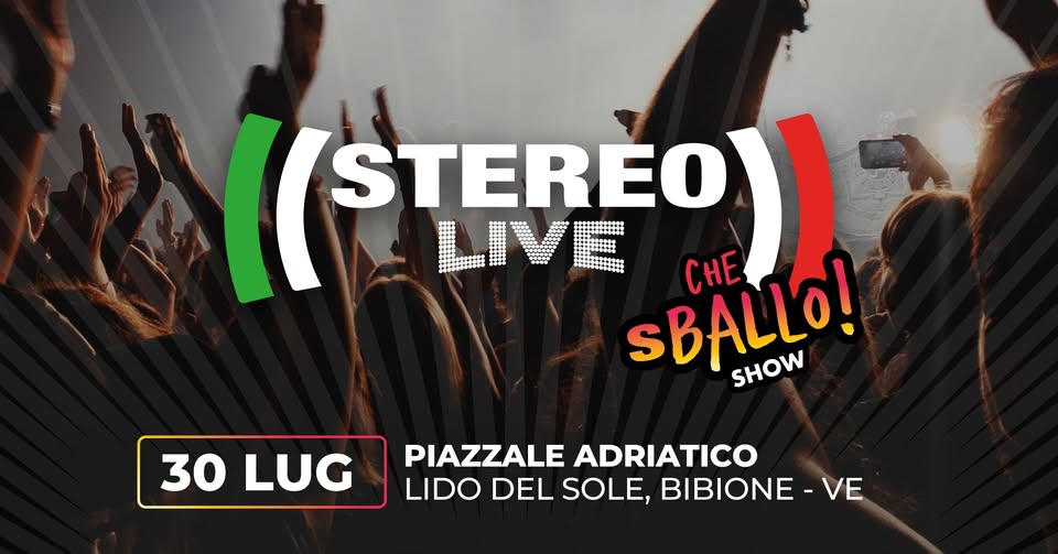 Evento GIO 30.07 Bibione Lido Stereolive Piazzale Adriatico Locandina GIO 30.07 Bibione Lido Stereolive Piazzale Adriatico - giovedì 30 luglio ore 21:00 - 23:00