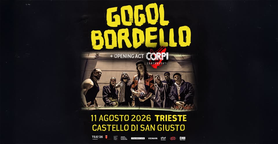 Evento GOGOL BORDELLO Castello di San Giusto 11.08.2026 Locandina GOGOL BORDELLO Castello di San Giusto 11.08.2026 - martedì 11 agosto ore 21:00 - 23:00