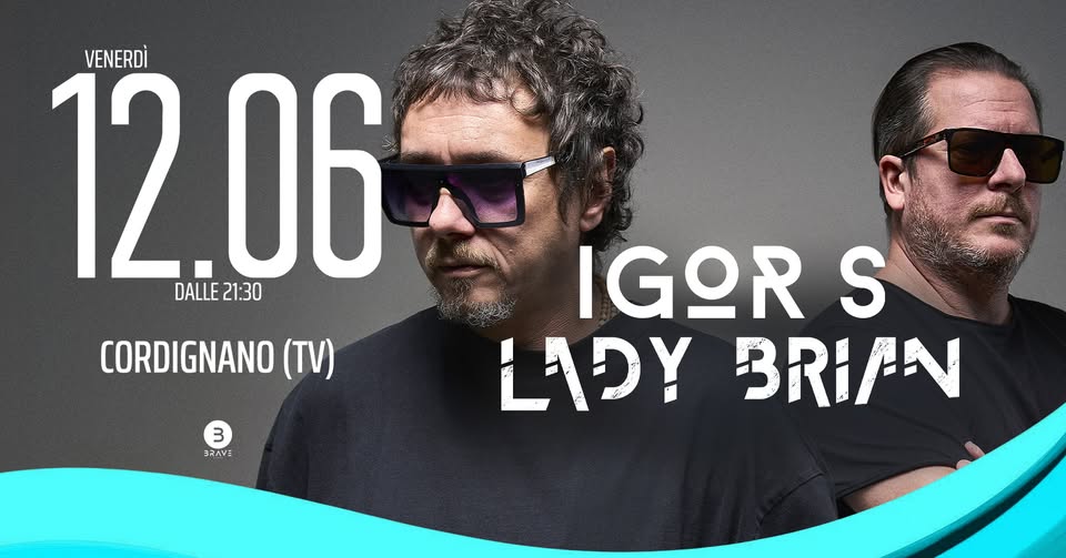 Evento Igor S & Lady Brian – Cordignano (TV) Locandina Igor S & Lady Brian – Cordignano (TV) - venerdì 12 giugno ore 21:30 - 23:30