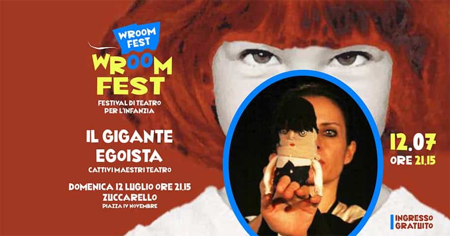 Evento Il gigante egoista Zuccarello WROOM FEST Locandina Il gigante egoista Zuccarello WROOM FEST - domenica 12 luglio ore 21:15 - 23:15