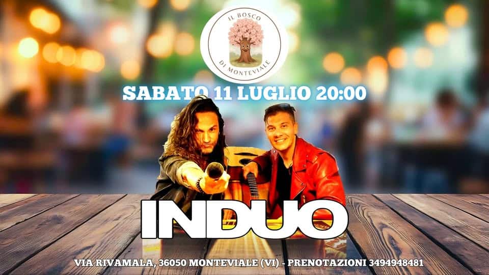 Evento INDUO live – Il Bosco di Monteviale Locandina INDUO live – Il Bosco di Monteviale - sabato 11 luglio ore 20:00 - 22:00