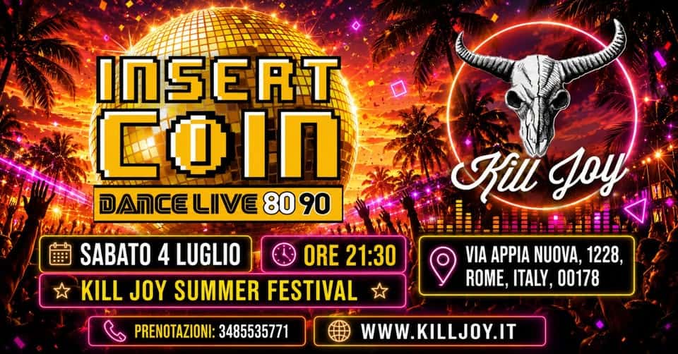 Evento Insert Coin al Killjoy Summer festival !!!! Locandina Insert Coin al Killjoy Summer festival !!!! - sabato 4 luglio ore 21:15 - 23:45