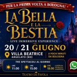 La Bella e la Bestia Live Immersive Experience a Bologna | 20 e 21 Giugno 2026 Potrebbe essere un'immagine raffigurante il seguente testo "Kダ ADATTO DAI 2 2ANNI PER LA PRIMA VOLTA A BOLOGNA! LABELLA LAB BELLA BTI ELA LIVE IMMERSIVE EXPERIENCE 20/ 21 GIUGNO VILLA BEATRICE A POCHI MINUTI ARGELATO (BO) DA BOLOGNA TRE SPETTACOLI AL GIORNO ORE 11.00 ORE 15.00 ORE AREPLICA 18.00 IÚBELLAE SUGGESTI VA INFO E PRENOTAZIONI SU WHATSAPP 345 4846745 TEATRO DA TEATRODAFAVOLA FAVOLA"