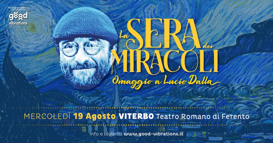 Evento La sera dei miracoli – omaggio a Lucio Dalla – Viterbo – Teatro Romano di Ferento Locandina La sera dei miracoli – omaggio a Lucio Dalla – Viterbo – Teatro Romano di Ferento - mercoledì 19 agosto ore 21:15 - 23:15