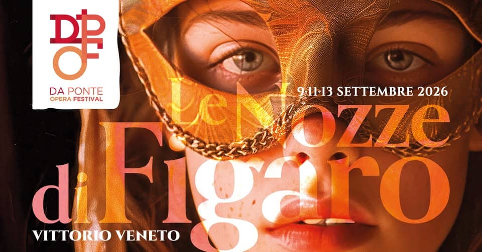 Evento “Le Nozze di Figaro” opera di W.A. Mozart su libretto di Lorenzo Da Ponte Locandina “Le Nozze di Figaro” opera di W.A. Mozart su libretto di Lorenzo Da Ponte - da mercoledì 9 settembre - domenica 13 settembre 2026 ore 20:00 ore 19:00