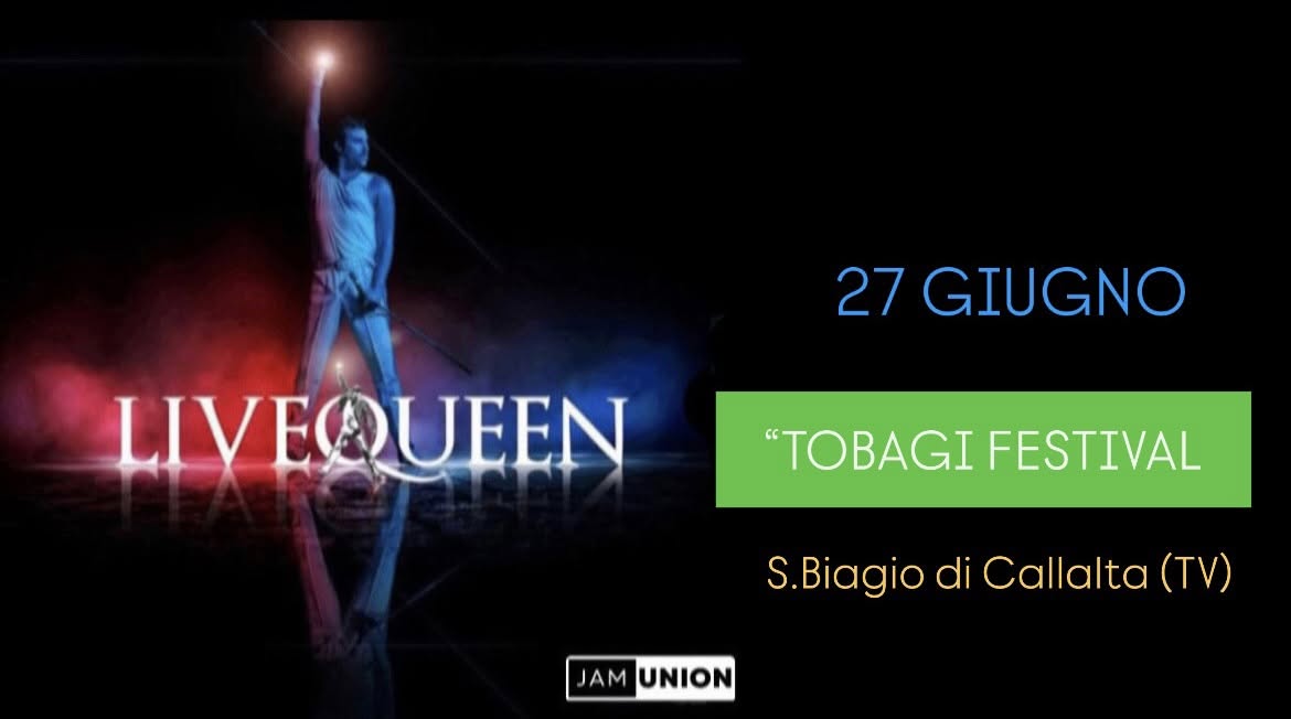 Evento Livequeen Tribute – “Tobagi Festival” (San Biagio Di Callalta,Tv) Locandina Livequeen Tribute – “Tobagi Festival” (San Biagio Di Callalta,Tv) - sabato 27 giugno ore 21:30 - 23:30
