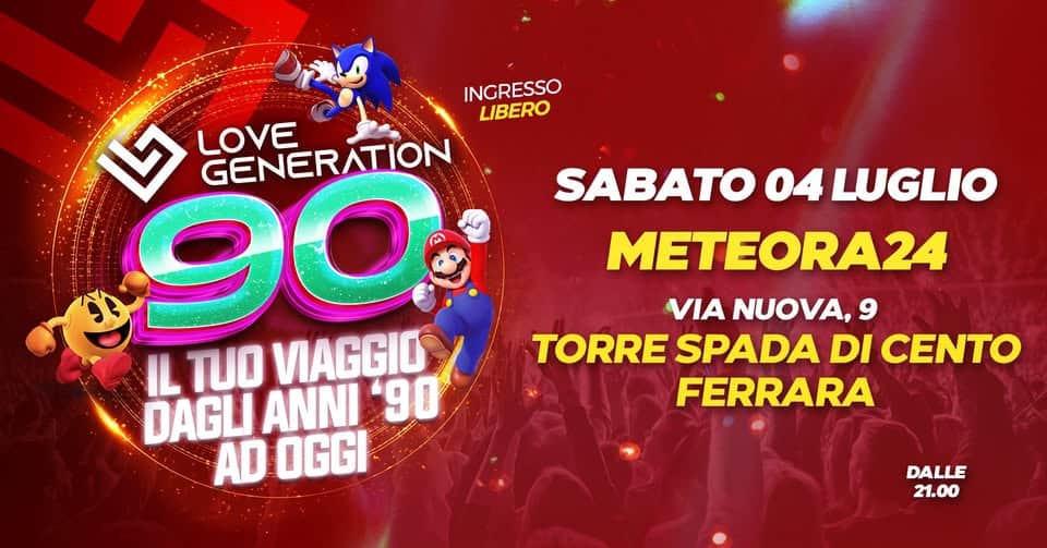 Evento Love Generation 90 – Torre Spada Di Cento (Ferrara) Locandina Love Generation 90 – Torre Spada Di Cento (Ferrara) - sabato 4 luglio ore 21:00 - 23:00