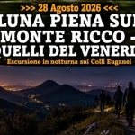 Immagine evento Luna piena sul Monte Ricco – “Quelli del Venerdì!” a Monselice (PD) Luna piena sul Monte Ricco - "Quelli del Venerdì!" a Monselice (PD) il 28 agosto 2026