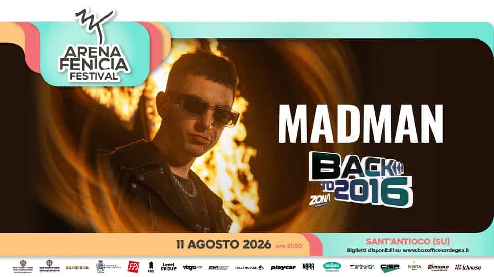 Evento MADMAN Back to 2016 11.08.2026 Arena Fenicia Festival – Sant’Antioco Locandina MADMAN Back to 2016 11.08.2026 Arena Fenicia Festival – Sant’Antioco - martedì 11 agosto ore 21:00 - 01:00