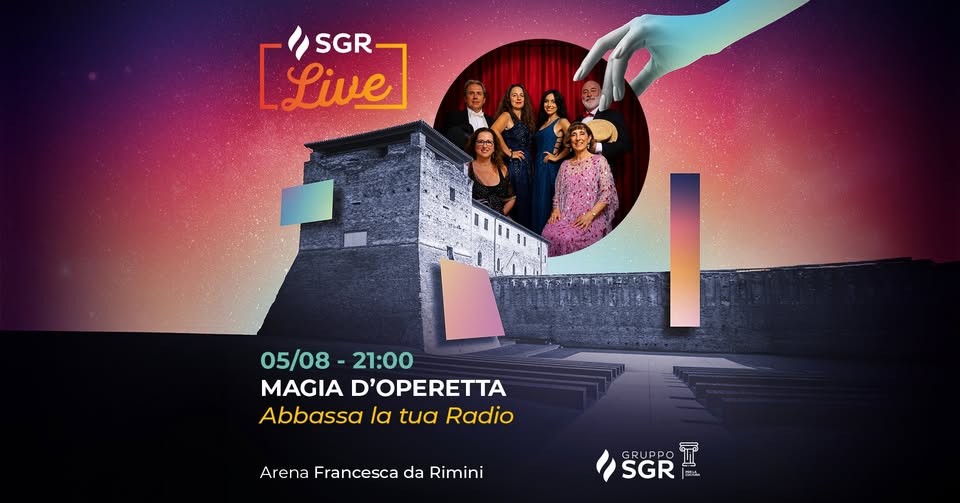Evento Magia d’operetta a SGR Live – Abbassa la tua Radio Locandina Magia d’operetta a SGR Live – Abbassa la tua Radio - mercoledì 5 agosto ore 21:00 - 23:00
