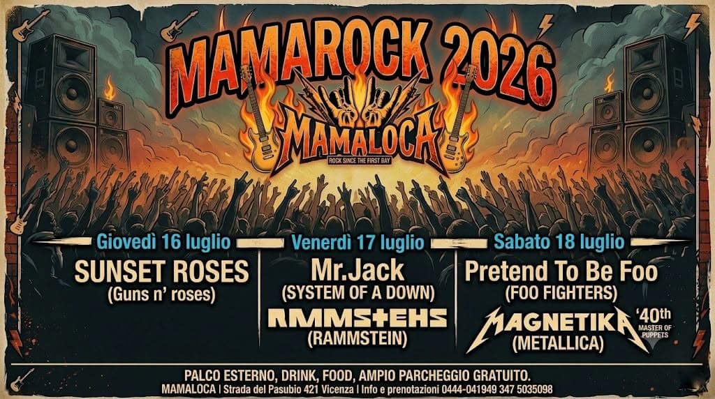 Evento MAMAROCK 2026 16 – 17 – 18 Luglio – 5 Tribute Band – MAMALOCA Streer Bar – Vicenza Locandina MAMAROCK 2026 16 – 17 – 18 Luglio – 5 Tribute Band – MAMALOCA Streer Bar – Vicenza - da giovedì 16 luglio - sabato 18 luglio 2026 ore 18:00 ore 23:45