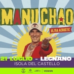 Manu Chao | Martedì 21 Luglio | Rugby Sound Festival – Isola del Castello, Legnano (MI) Potrebbe essere un contenuto di pop art raffigurante il seguente testo "MANUCHAO CHAO ULTRA ACOUSTIC RuGBY SOUND 21 LUGLIO 2ILUGLIO-LEGNANO - LEGNANO ISOLA DEL CASTELLO musia= VICNAPR 小配順っ拍"