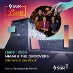 Potrebbe essere un contenuto grafico raffigurante il seguente testo "[Live SGR 26/08- 26/08-21:00 21:00 MIAMI & THE GROOVERS L'America del Rock Arena Francesca da Rimini GR GRUPP Ο SGR SGRT 미을"