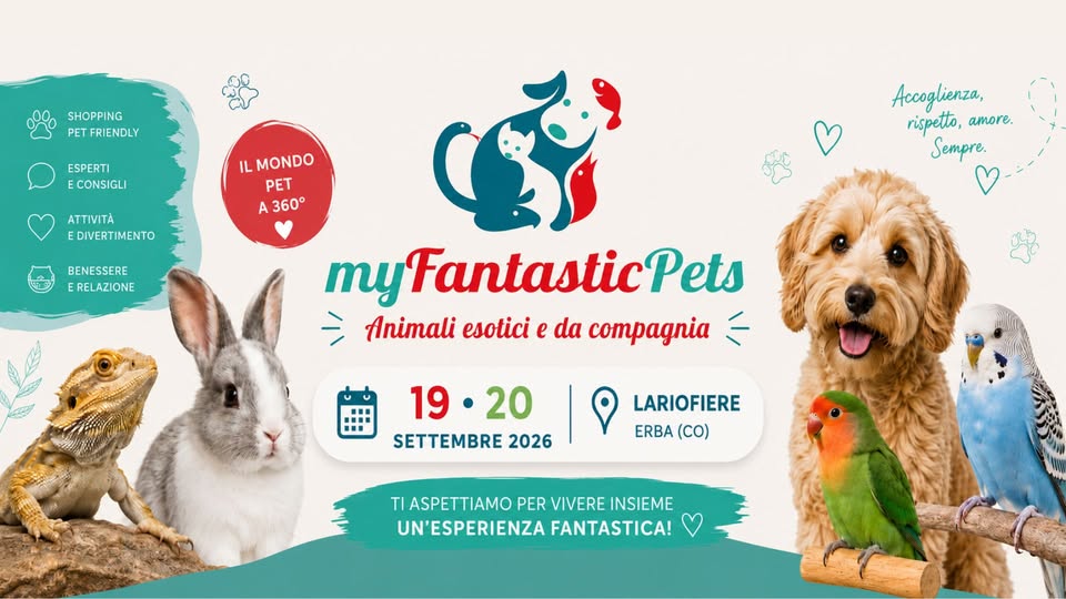 Evento My Fantastic Pets 2026 – Animali esotici e da compagnia Locandina My Fantastic Pets 2026 – Animali esotici e da compagnia - da sabato 19 settembre - domenica 20 settembre 2026 ore 10:00 ore 19:00