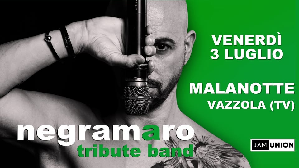 Evento Negramaro Tribute Band Live – Malanotte – Vazzola (TV) Locandina Negramaro Tribute Band Live – Malanotte – Vazzola (TV) - venerdì 3 luglio ore 21:00 - 23:00