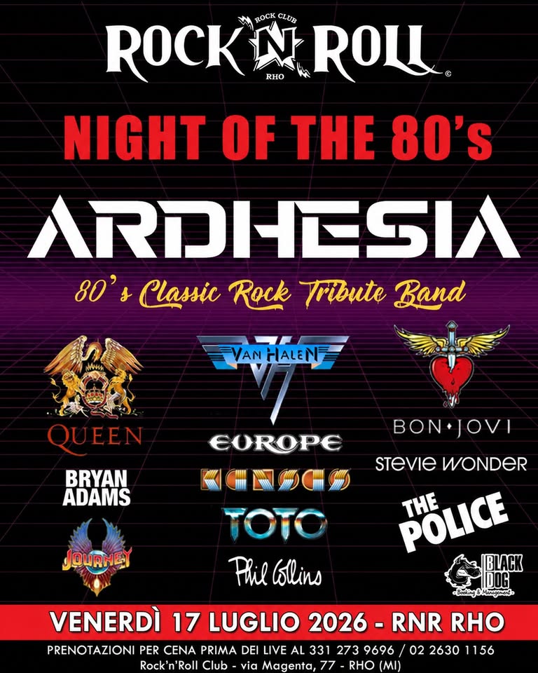 Evento NIGHT OF THE 80’S – Ardhesia (Classic Rock tribute) live – Rock’n’Roll Club, RHO! Locandina NIGHT OF THE 80’S – Ardhesia (Classic Rock tribute) live – Rock’n’Roll Club, RHO! - venerdì 17 luglio ore 22:00 - 00:00