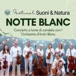 NOTTE BLANC: Concerto a lume di candela con l’Orchestra d’Archi Blanc NOTTE BLANC Concerto a lume di candela con l'Orchestra d'Archi Blanc