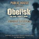 Obelisk the Cure tribute band live al Public House Potrebbe essere un'immagine raffigurante il seguente testo "PUBLICHOUSE PUBLIC HOUSE presenta Obelisk THE CURE TRIBUTE BAND VENERDÌ 19 GIUGNO Indirizzo: via Giovanni Paolo II, Fisciano (SA) tel: 089 tel:089958342 958 342 PUBLIC HOUSE"