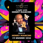 OMAGGIO A HENRY MANCINI // Live at ELEGANCE CAFE’ JAZZ CLUB | ROMA Potrebbe essere un'immagine raffigurante testo
