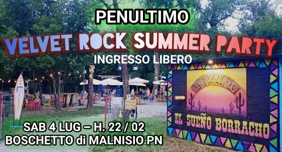 Evento Penultimo Velvet Rock Party al Boschetto! Ingresso Gratuito Locandina Penultimo Velvet Rock Party al Boschetto! Ingresso Gratuito - sabato 4 luglio ore 22:00 - 02:00