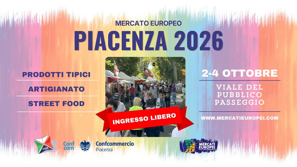 Evento PIACENZA – XXI° Mercato Europeo 2 – 3 – 4 Ottobre 2026 Locandina PIACENZA – XXI° Mercato Europeo 2 – 3 – 4 Ottobre 2026 - da venerdì 2 ottobre - domenica 4 ottobre 2026 ore 12:00 ore 23:59