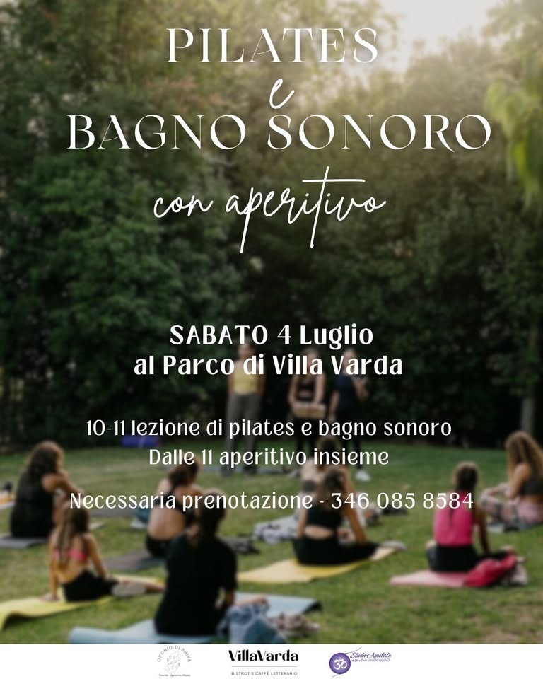 Evento PILATES e BAGNO SONORO con aperitivo Sabato 4 LUGLIO a Villa Varda Locandina PILATES e BAGNO SONORO con aperitivo Sabato 4 LUGLIO a Villa Varda - sabato 4 luglio ore 10:00 - 12:00