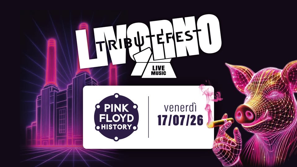 Evento Pink Floyd History LIVORNO, Fortezza Vecchia Locandina Pink Floyd History LIVORNO, Fortezza Vecchia - venerdì 17 luglio ore 21:30 - 23:30