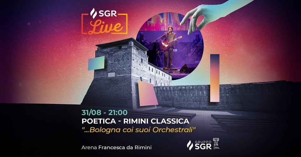 Evento Poetica & Rimini Classica a SGR Live – Bologna con i suoi orchestrali Locandina Poetica & Rimini Classica a SGR Live – Bologna con i suoi orchestrali - lunedì 31 agosto ore 21:00 - 23:00