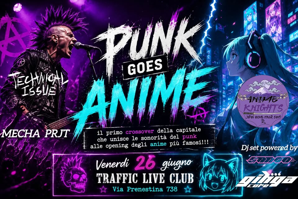 Evento Punk Goes Anime Anime Knights Band Technical Issue Mecha Prjt Dj Sango – Traffic Locandina Punk Goes Anime Anime Knights Band Technical Issue Mecha Prjt Dj Sango – Traffic - venerdì 26 giugno ore 21:00 - 23:00