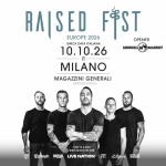 RAISED FIST | Unica data italiana | ai Magazzini Generali Milano RAISED FIST Unica data italiana ai Magazzini Generali Milano a Milano (MI) il 10 ottobre 2026