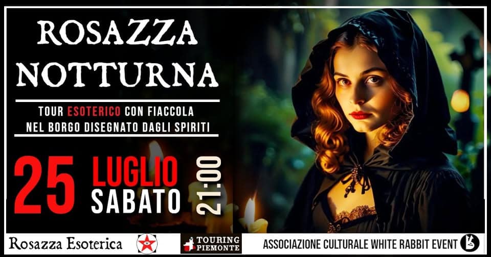 Evento ROSAZZA NOTTURNA – Tour Esoterico con Fiaccola nel Borgo disegnato dagli Spiriti Locandina ROSAZZA NOTTURNA – Tour Esoterico con Fiaccola nel Borgo disegnato dagli Spiriti - sabato 25 luglio ore 21:00 - 23:00