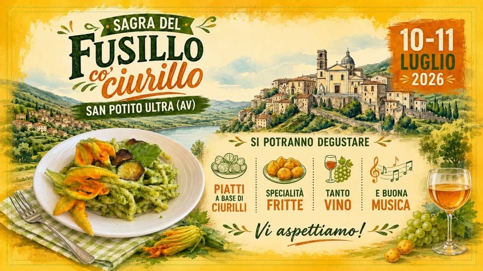 Evento Sagra del Fusillo cò Ciurillo. San Potito Ultra (AV) Locandina Sagra del Fusillo cò Ciurillo. San Potito Ultra (AV) - da venerdì 10 luglio - sabato 11 luglio 2026 ore 19:30 ore 23:30