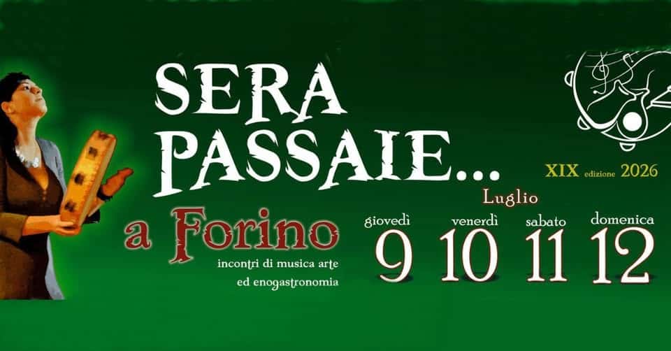 Evento Sera Passaie a Forino (AV) Locandina Sera Passaie a Forino (AV) - da giovedì 9 luglio - domenica 12 luglio 2026 ore 18:00 ore 23:59