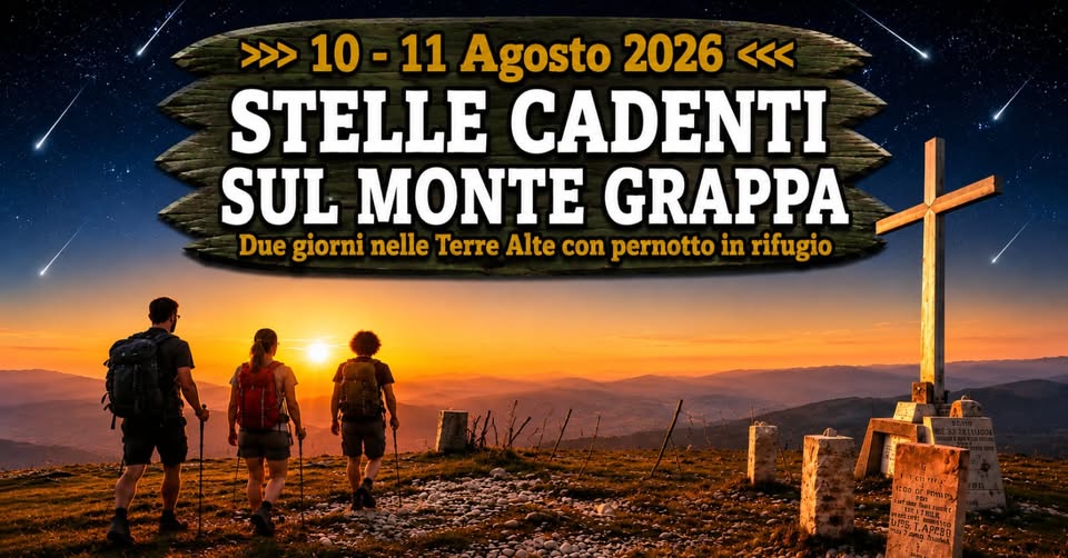 Evento Stelle cadenti sul Monte Grappa Locandina Stelle cadenti sul Monte Grappa - da lunedì 10 agosto - martedì 11 agosto 2026 ore 13:30 ore 16:00